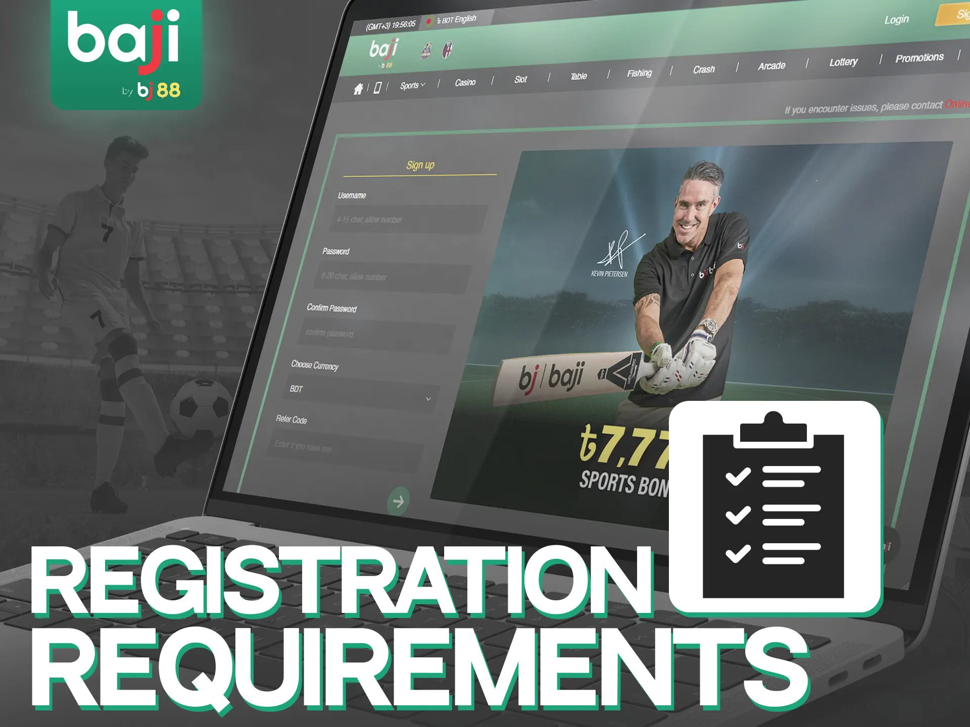 To register at Baji Live, customers must meet these criteria.